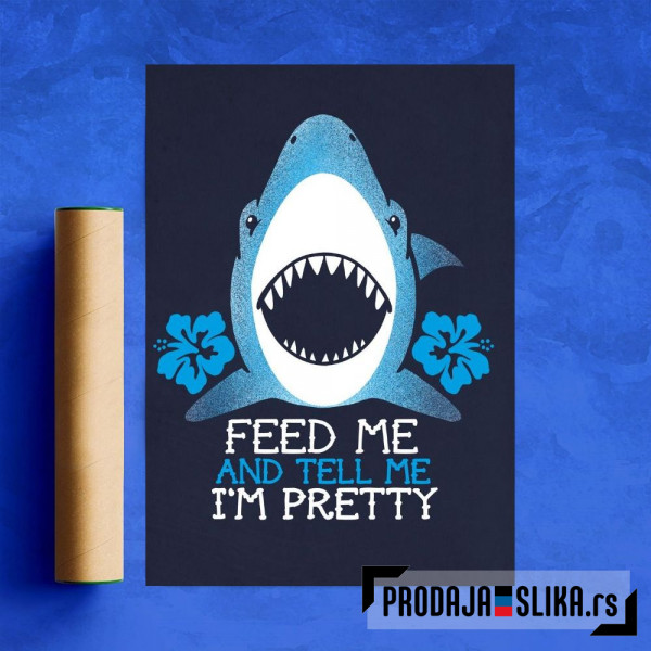 Feed me and tell me I'm pretty Feed me and tell me I'm pretty
