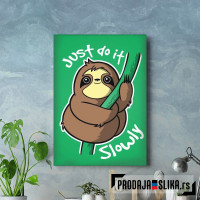 Just do it... slowly