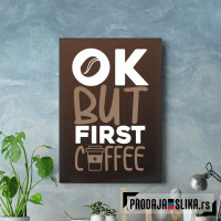 OK But First Coffee