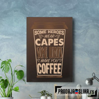 Some Heroes Coffee Quote